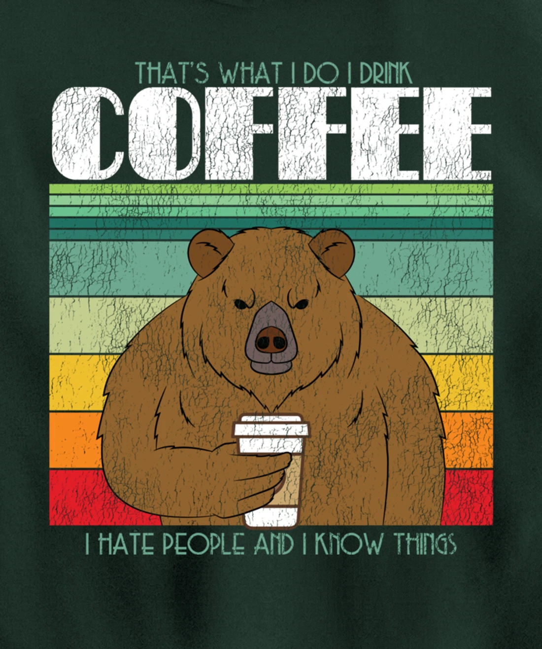 Caffeine Lover: What I Do I Wood Coffee Bear Pullover Hoodie