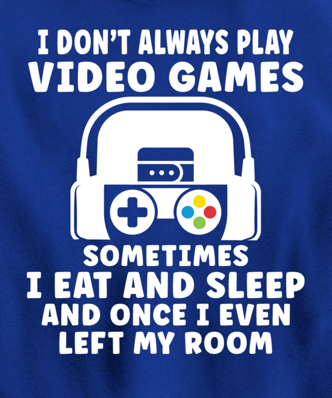 Funny Gamer I Don't Always Play Video Games Gifts Boys Teens Pullover Hoodie