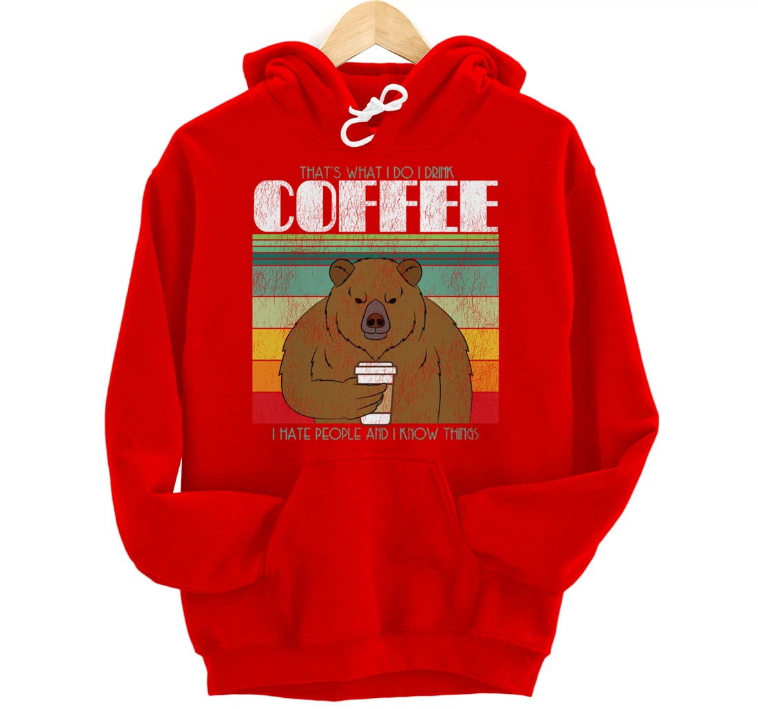 Caffeine Lover: What I Do I Wood Coffee Bear Pullover Hoodie