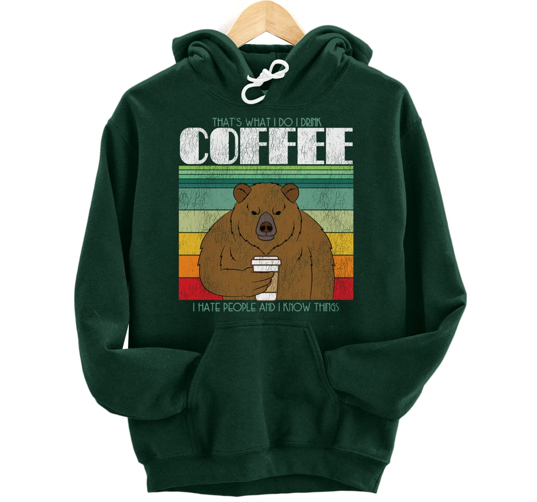 Caffeine Lover: What I Do I Wood Coffee Bear Pullover Hoodie