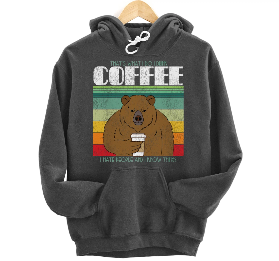 Caffeine Lover: What I Do I Wood Coffee Bear Pullover Hoodie