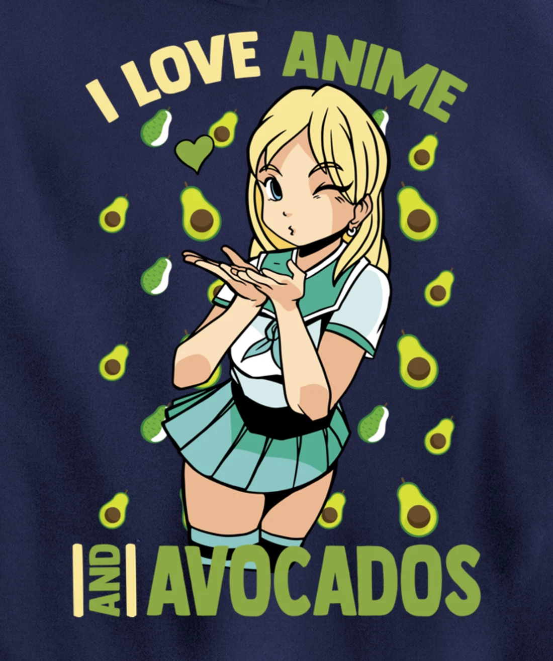 I Love Anime And Avocados - Cute Kawaii - Otaku Girl Pullover Hoodie