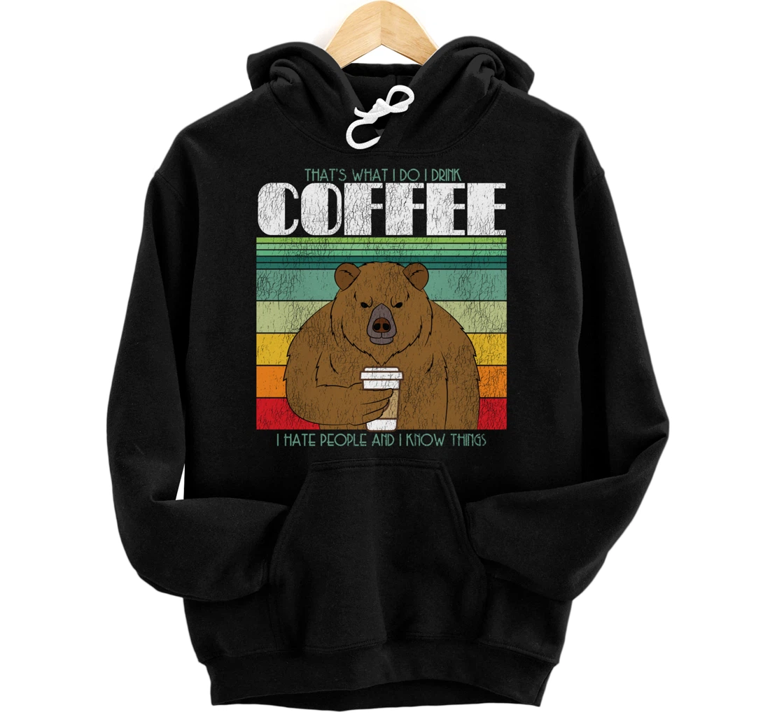 Caffeine Lover: What I Do I Wood Coffee Bear Pullover Hoodie