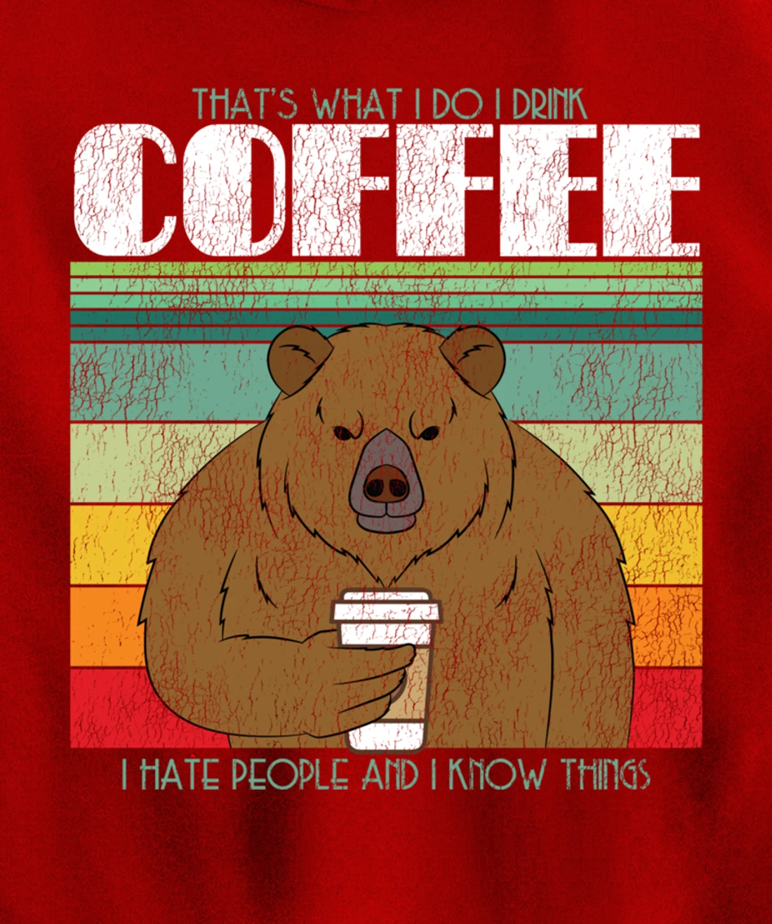 Caffeine Lover: What I Do I Wood Coffee Bear Pullover Hoodie