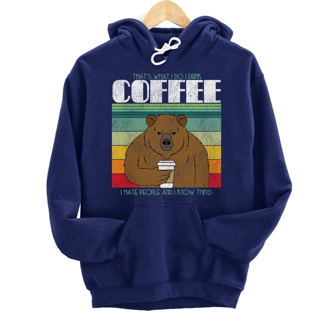 Caffeine Lover: What I Do I Wood Coffee Bear Pullover Hoodie