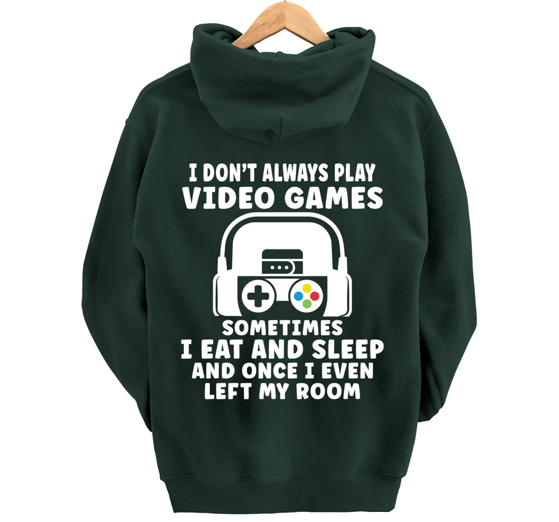 Funny Gamer I Don't Always Play Video Games Gifts Boys Teens Pullover Hoodie