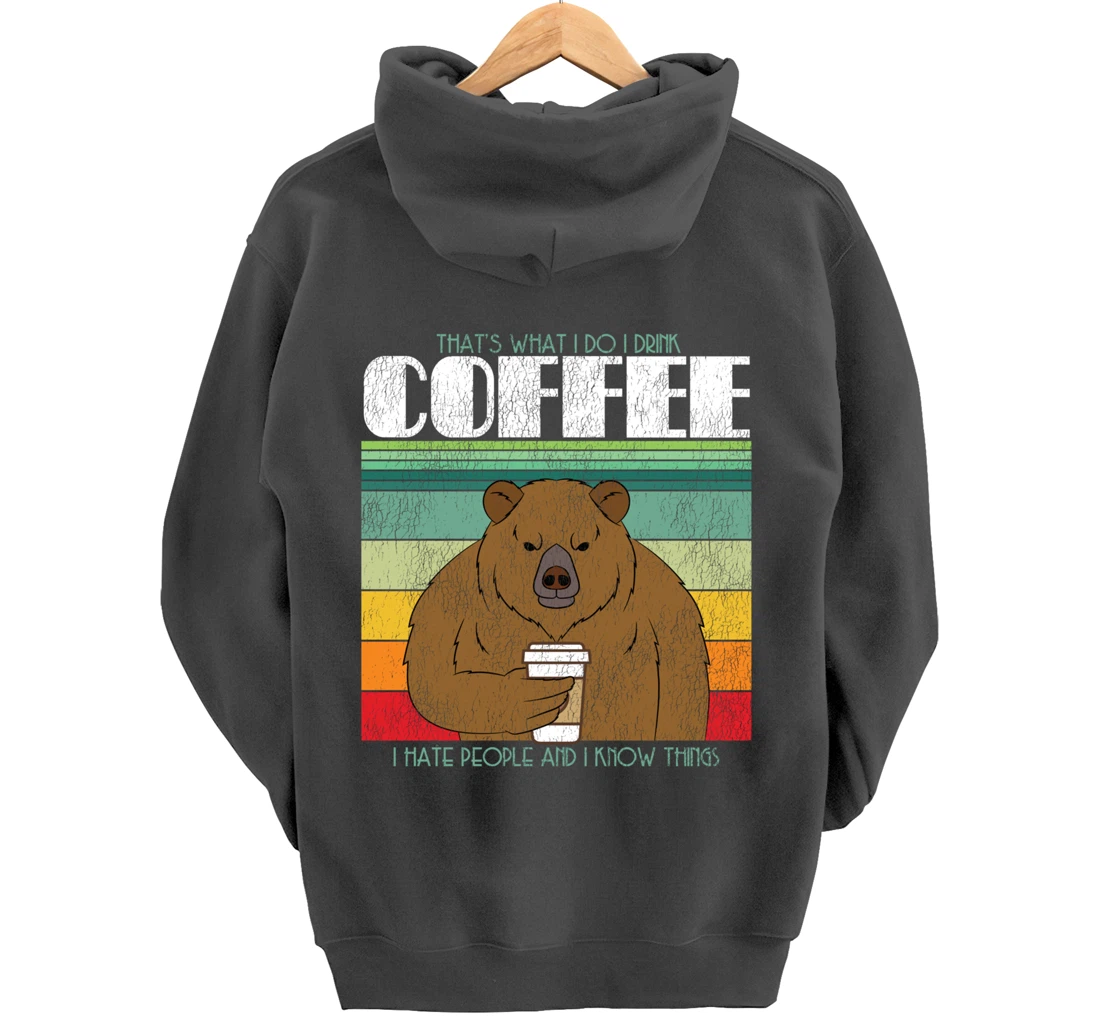 Caffeine Lover: What I Do I Wood Coffee Bear Pullover Hoodie