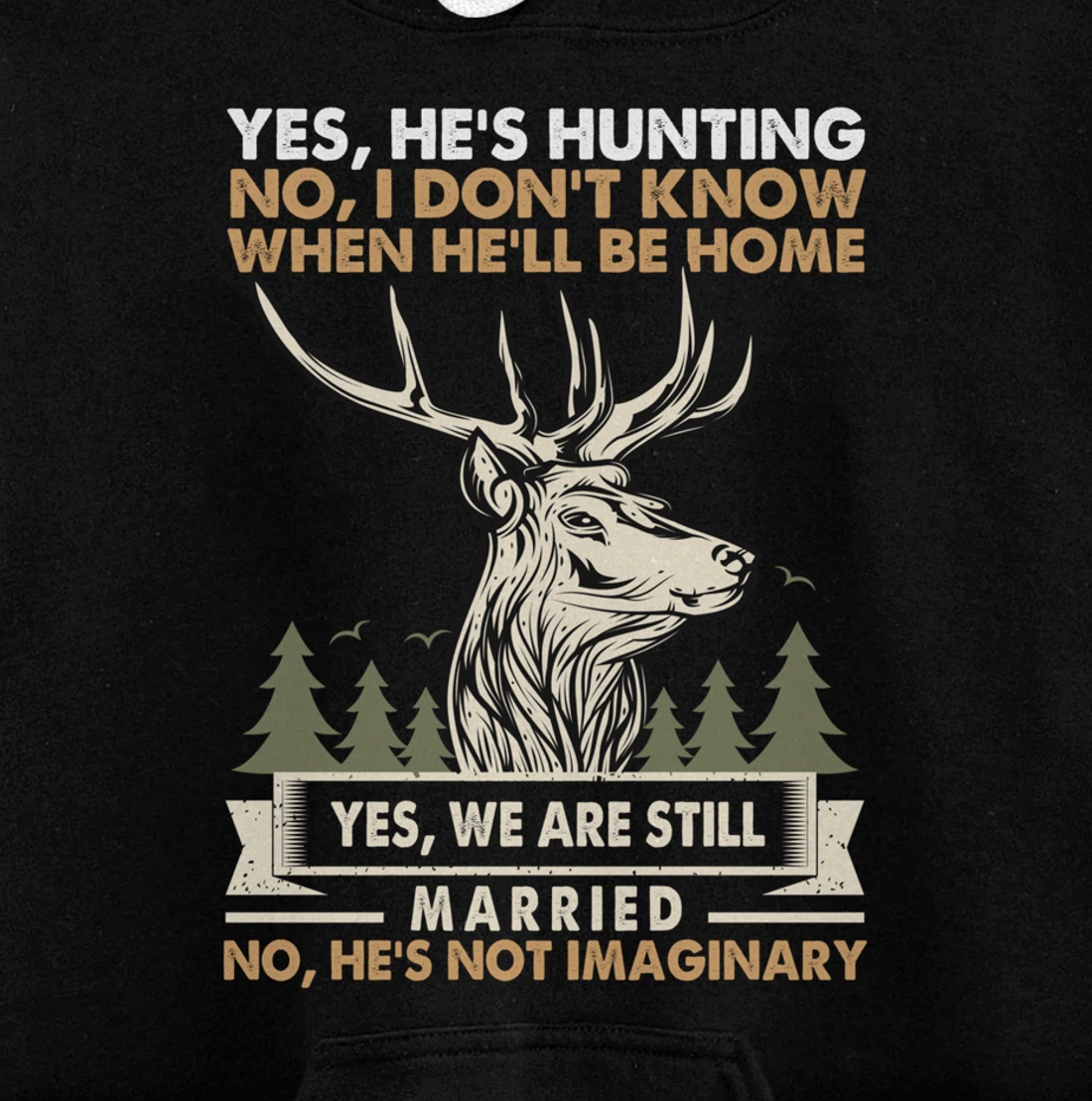 Yes He's Hunting Don't Know When He'll Be Home Hunting Lover Pullover Hoodie