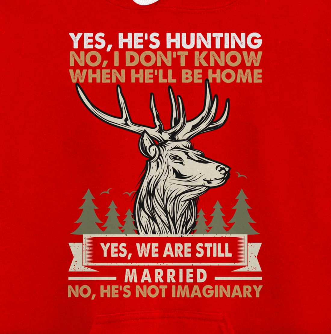 Yes He's Hunting Don't Know When He'll Be Home Hunting Lover Pullover Hoodie