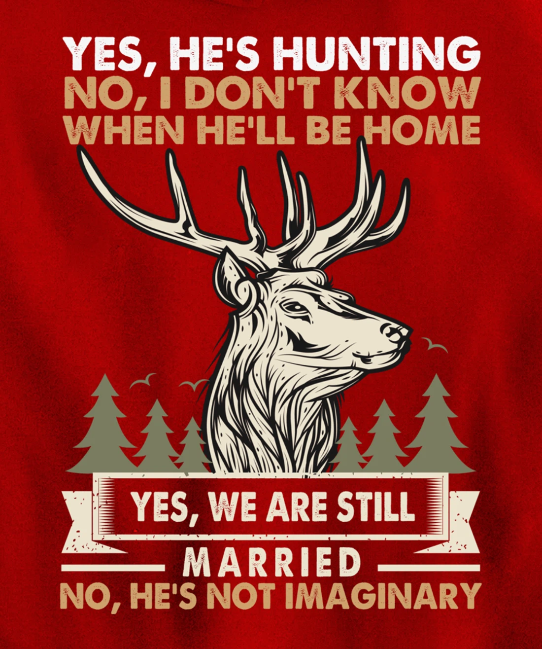 Yes He's Hunting Don't Know When He'll Be Home Hunting Lover Pullover Hoodie