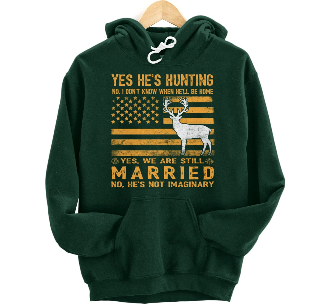 Yes He's Hunting Don't Know When He'll Be Home Hunting Lover Pullover Hoodie