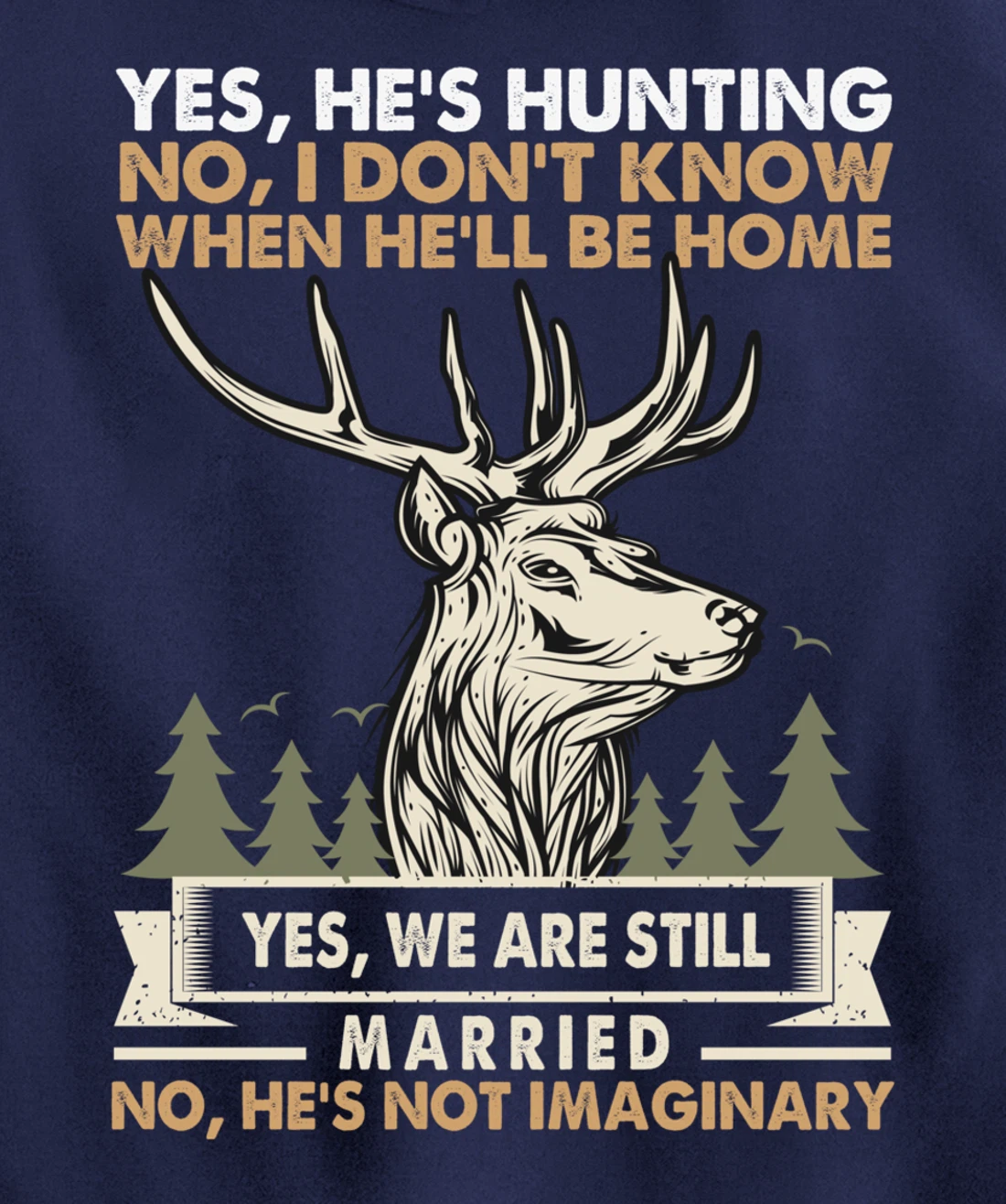 Yes He's Hunting Don't Know When He'll Be Home Hunting Lover Pullover Hoodie