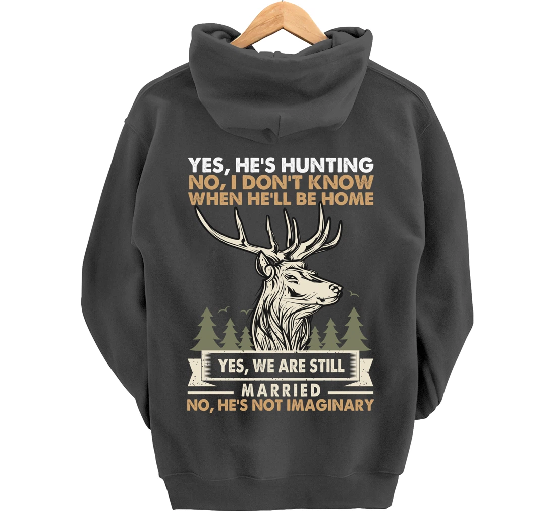 Yes He's Hunting Don't Know When He'll Be Home Hunting Lover Pullover Hoodie