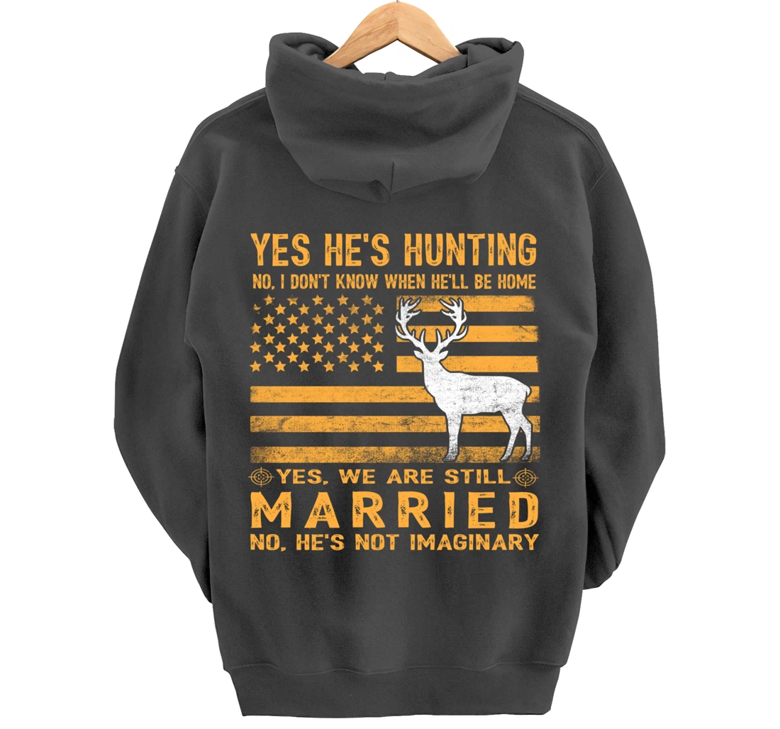 Yes He's Hunting Don't Know When He'll Be Home Hunting Lover Pullover Hoodie