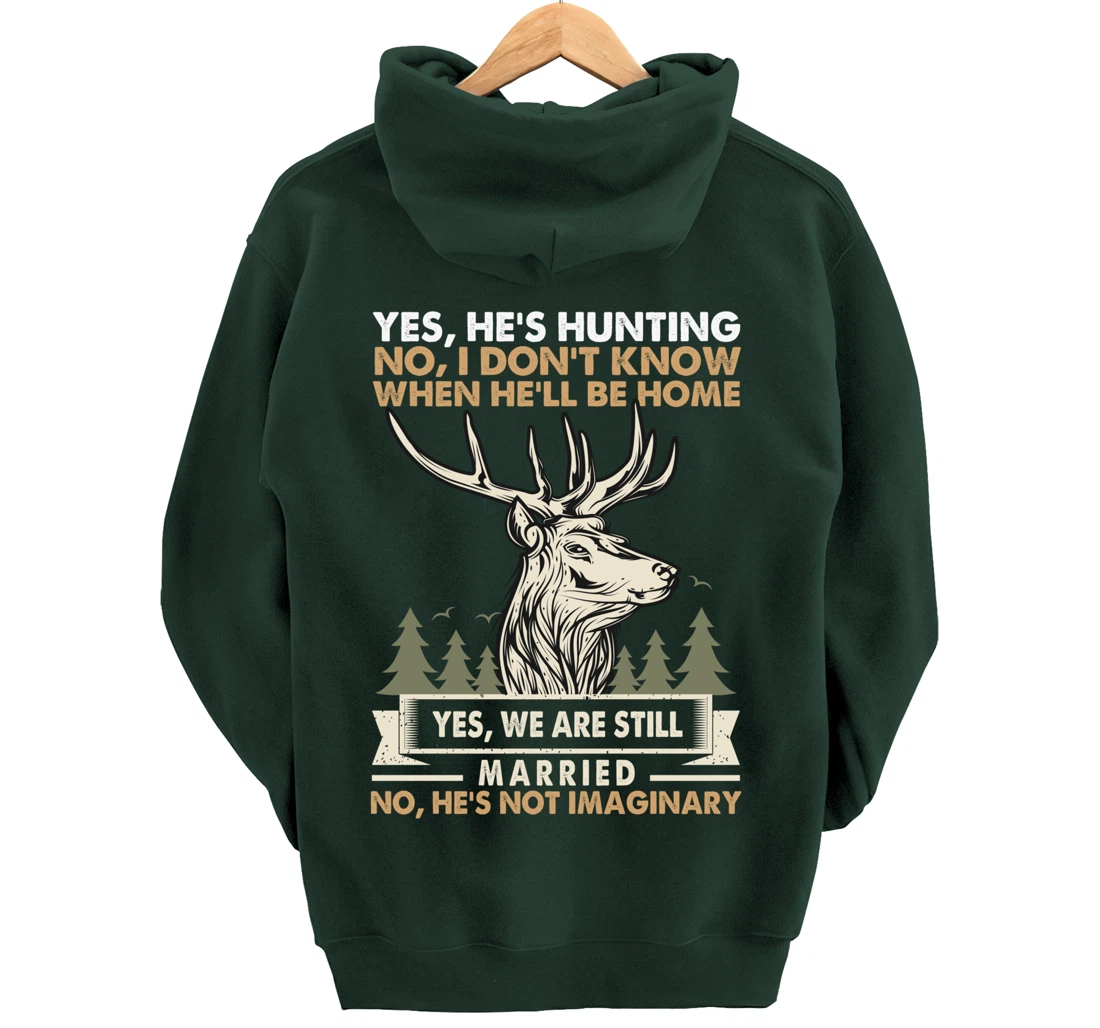 Yes He's Hunting Don't Know When He'll Be Home Hunting Lover Pullover Hoodie