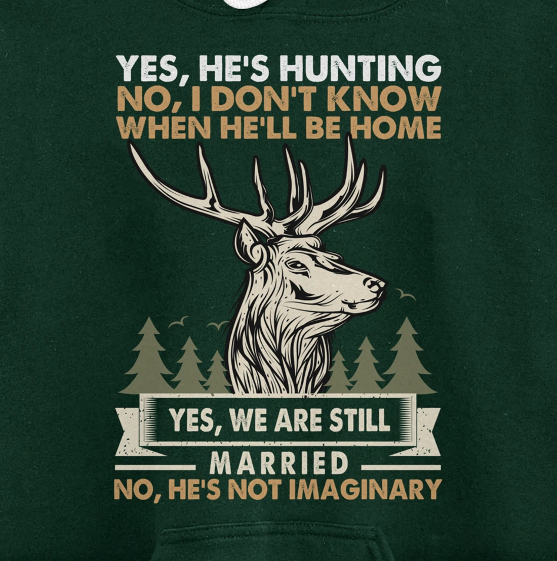 Yes He's Hunting Don't Know When He'll Be Home Hunting Lover Pullover Hoodie