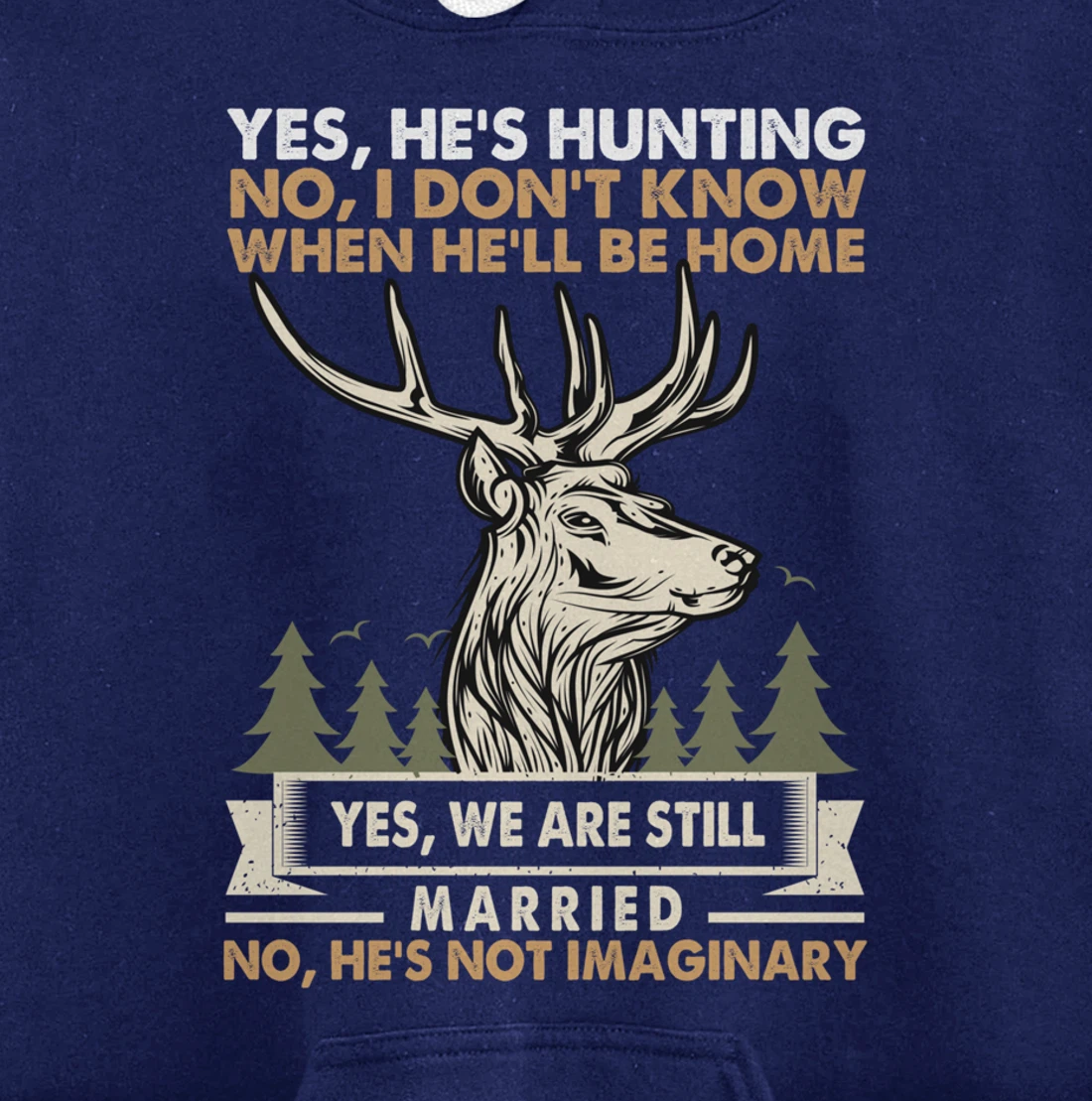 Yes He's Hunting Don't Know When He'll Be Home Hunting Lover Pullover Hoodie