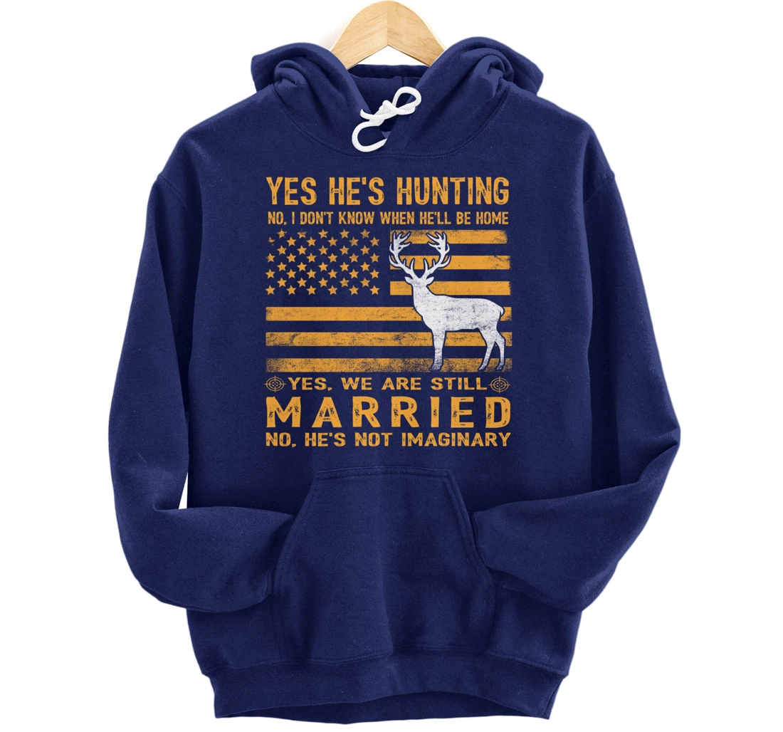 Yes He's Hunting Don't Know When He'll Be Home Hunting Lover Pullover Hoodie