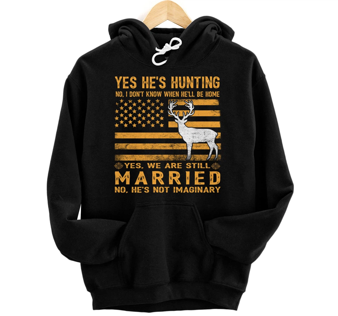 Yes He's Hunting Don't Know When He'll Be Home Hunting Lover Pullover Hoodie