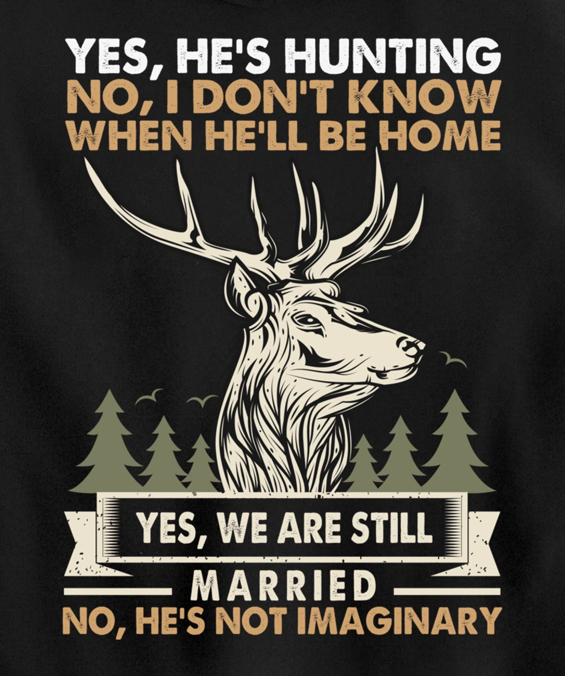 Yes He's Hunting Don't Know When He'll Be Home Hunting Lover Pullover Hoodie