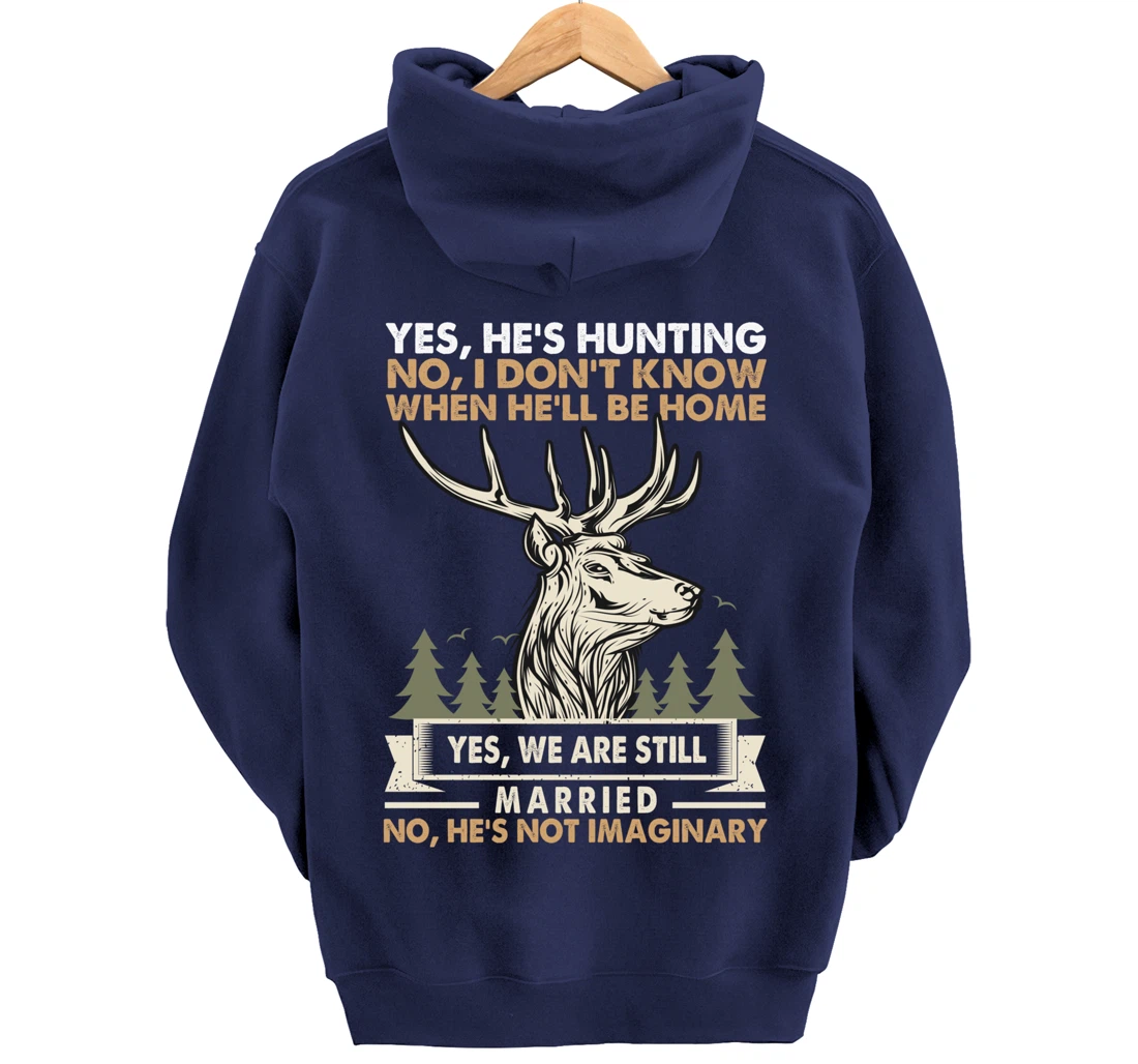 Yes He's Hunting Don't Know When He'll Be Home Hunting Lover Pullover Hoodie