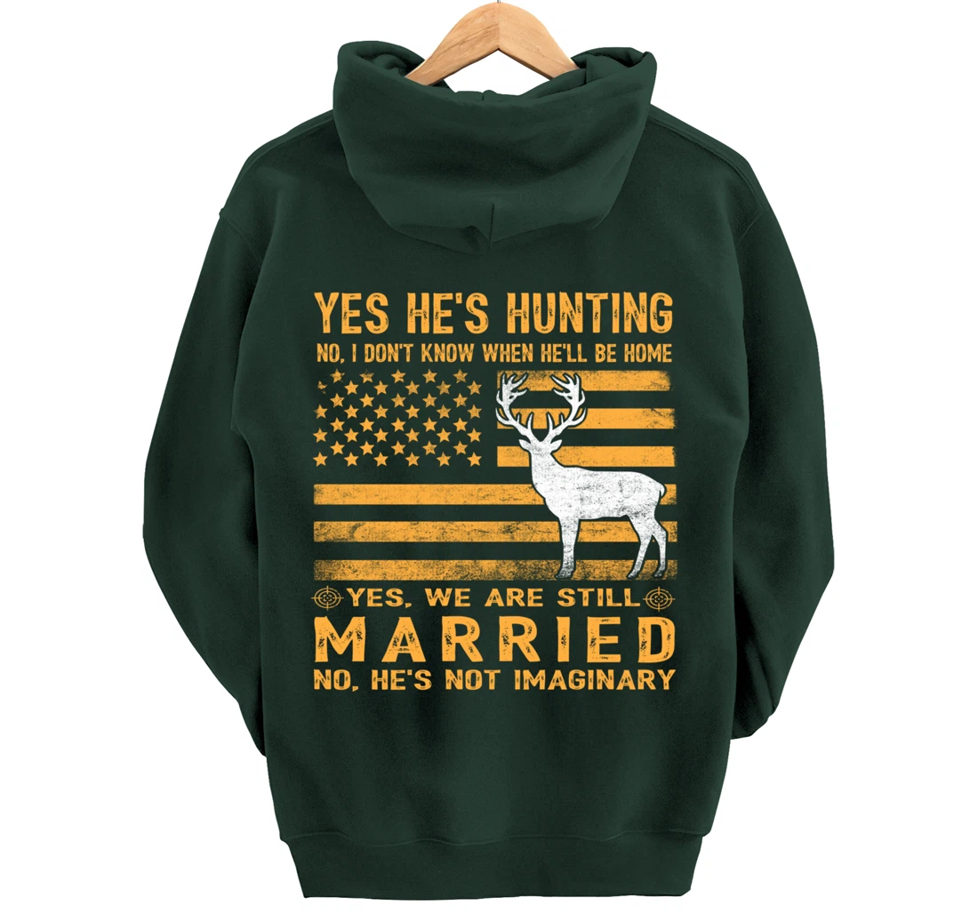 Yes He's Hunting Don't Know When He'll Be Home Hunting Lover Pullover Hoodie