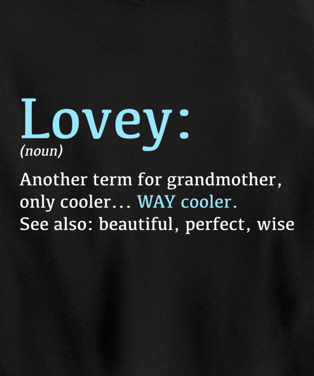 Lovey: Funny Definition Noun - Another Term Pullover Hoodie
