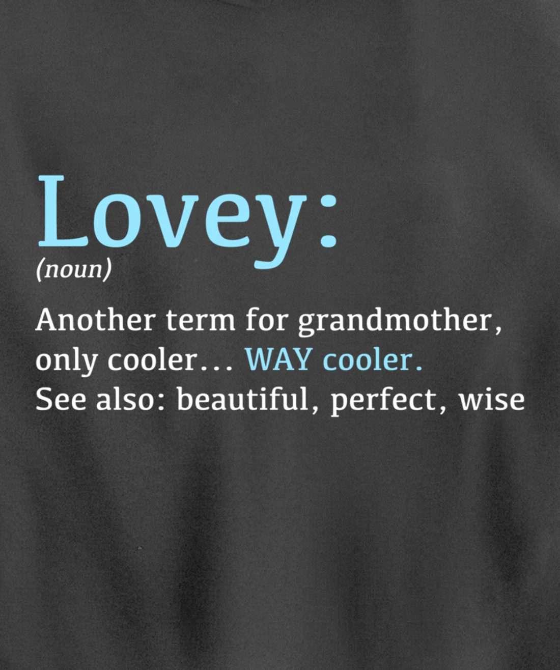 Lovey: Funny Definition Noun - Another Term Pullover Hoodie