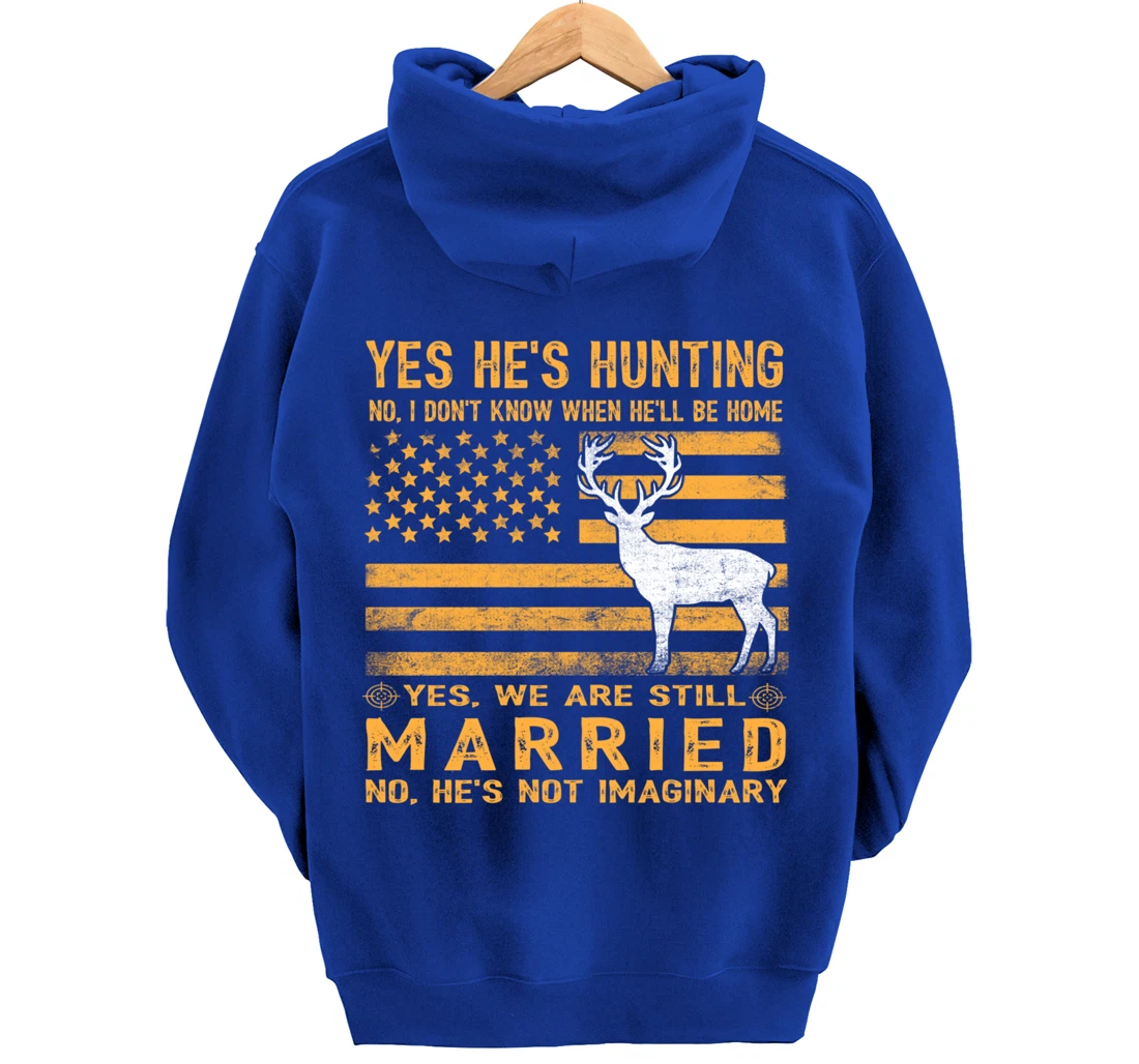 Yes He's Hunting Don't Know When He'll Be Home Hunting Lover Pullover Hoodie