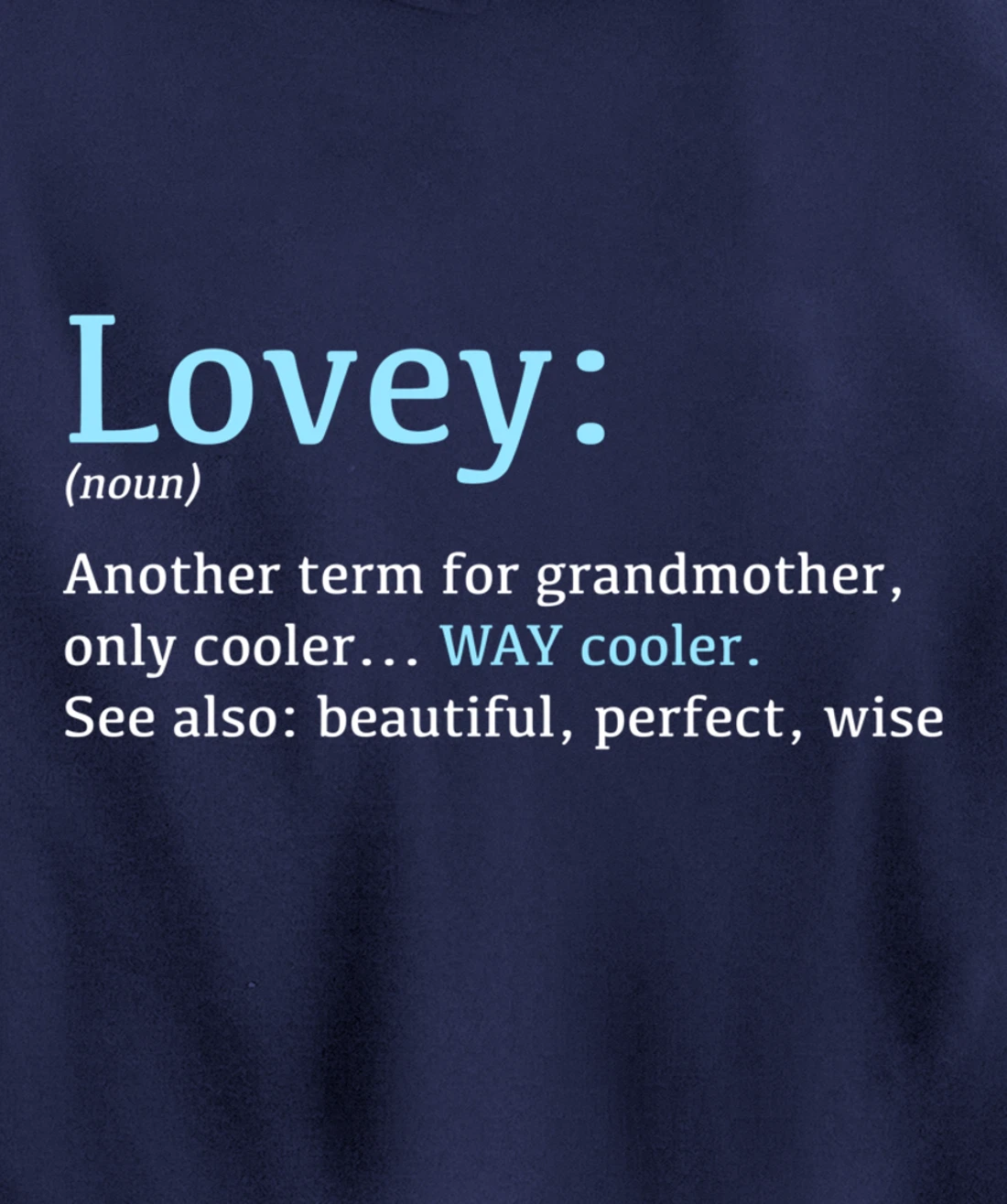 Lovey: Funny Definition Noun - Another Term Pullover Hoodie