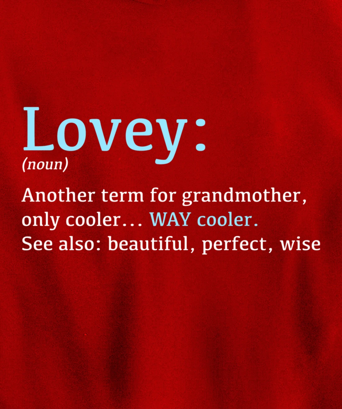 Lovey: Funny Definition Noun - Another Term Pullover Hoodie
