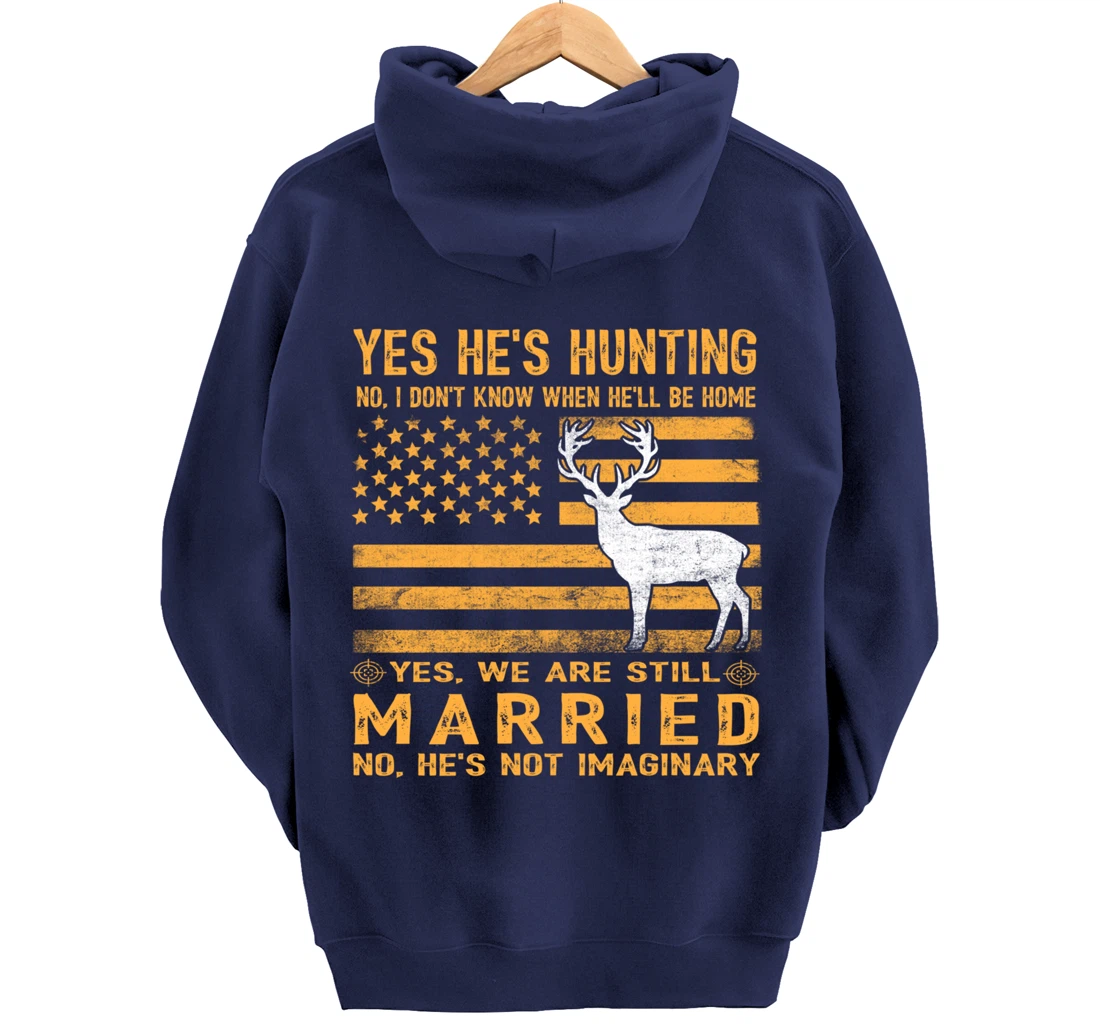 Yes He's Hunting Don't Know When He'll Be Home Hunting Lover Pullover Hoodie