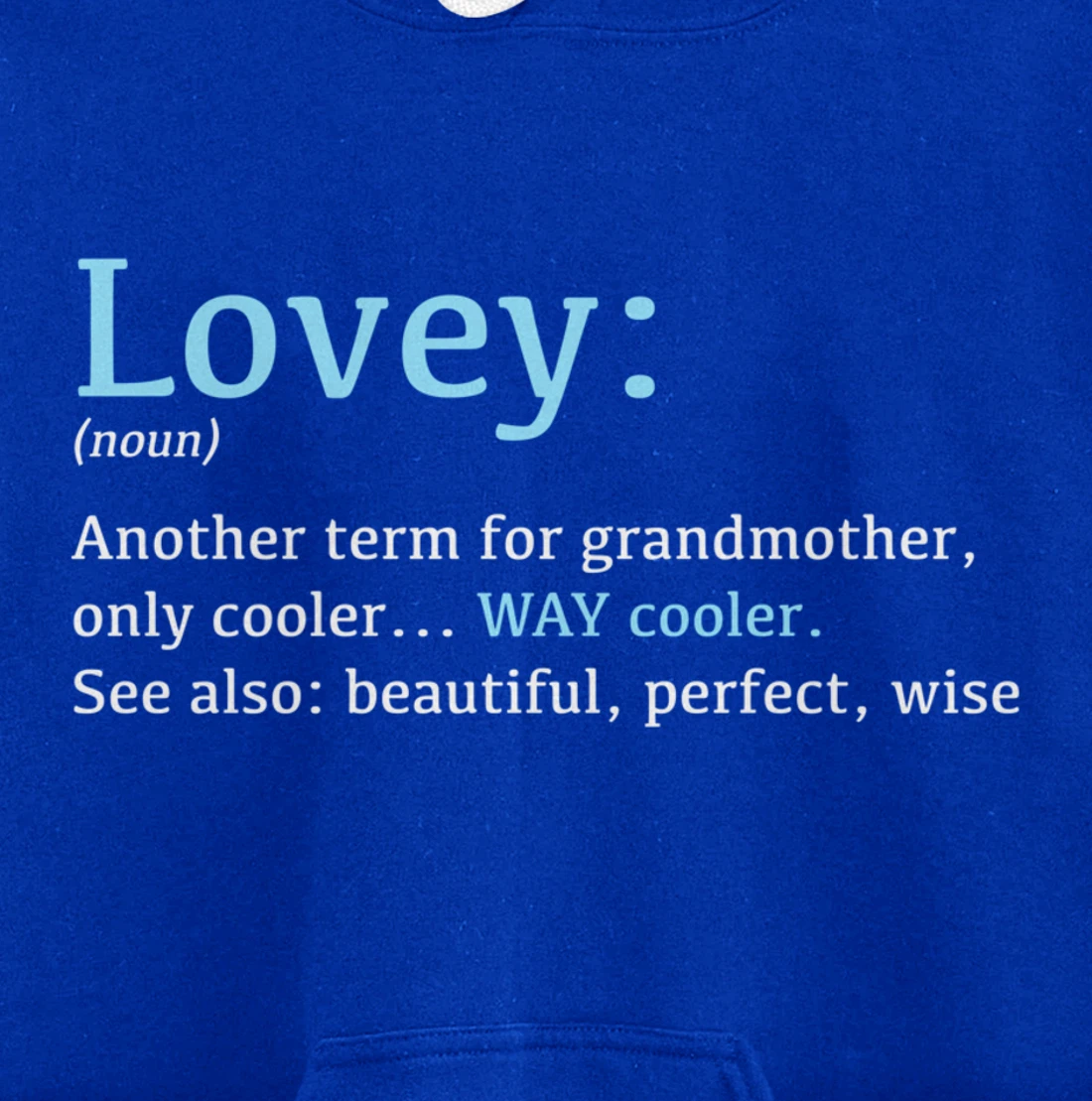 Lovey: Funny Definition Noun - Another Term Pullover Hoodie