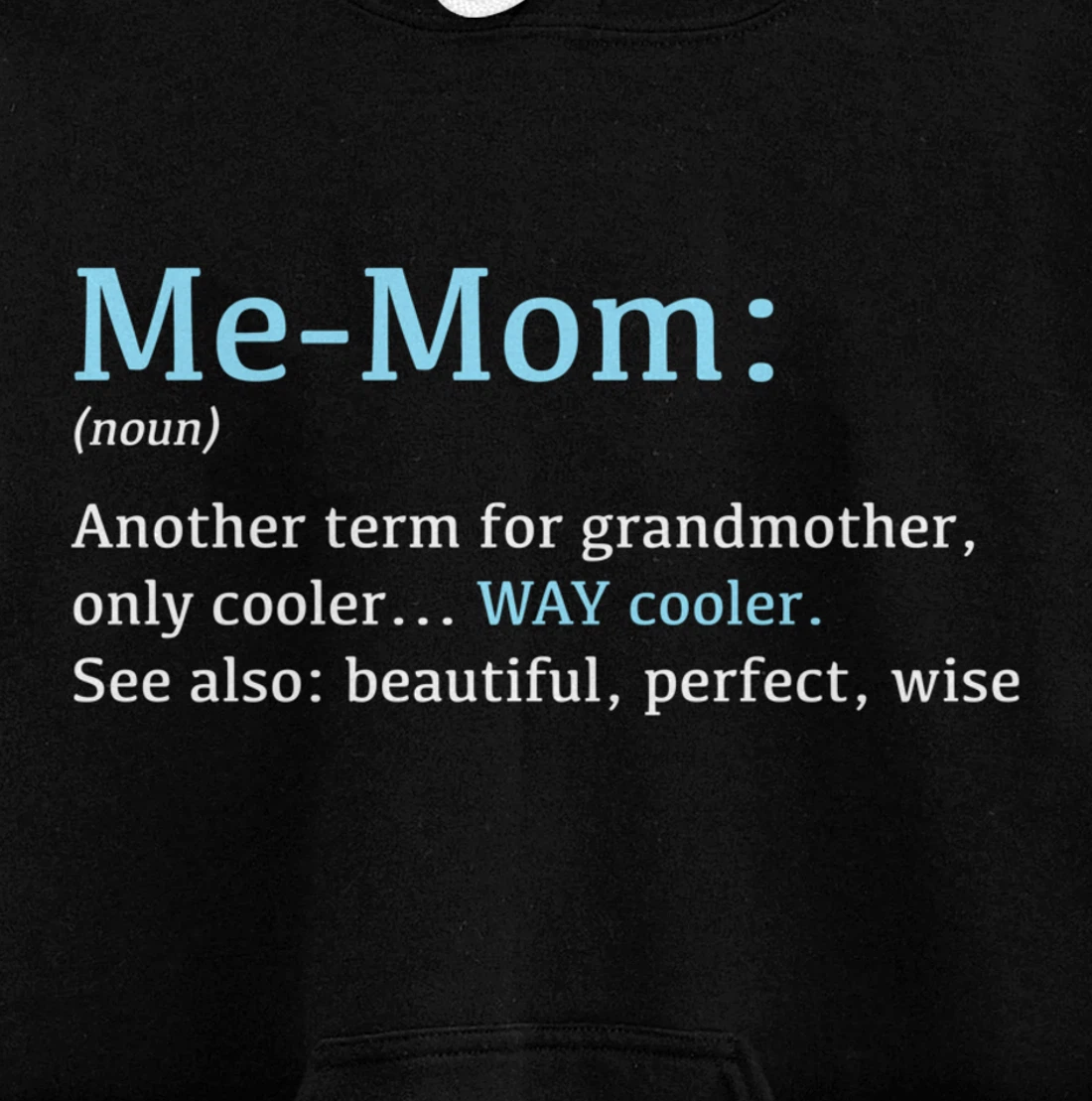 Me-Mom: Funny Definition Noun - Another Term Pullover Hoodie