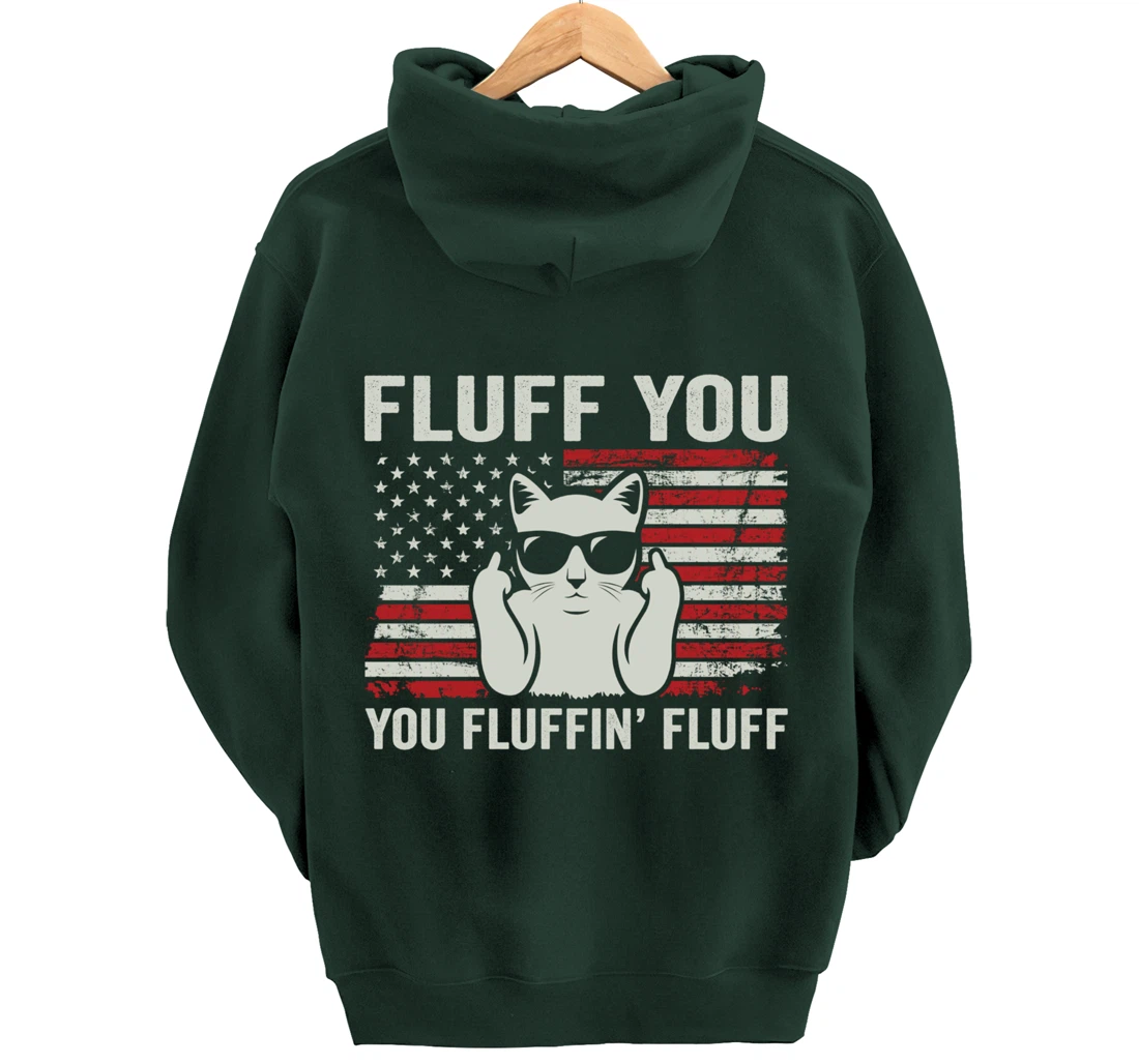 Fluff You Fluffin' Fluff - Patriotic USA Flag Funny Cat Pullover Hoodie