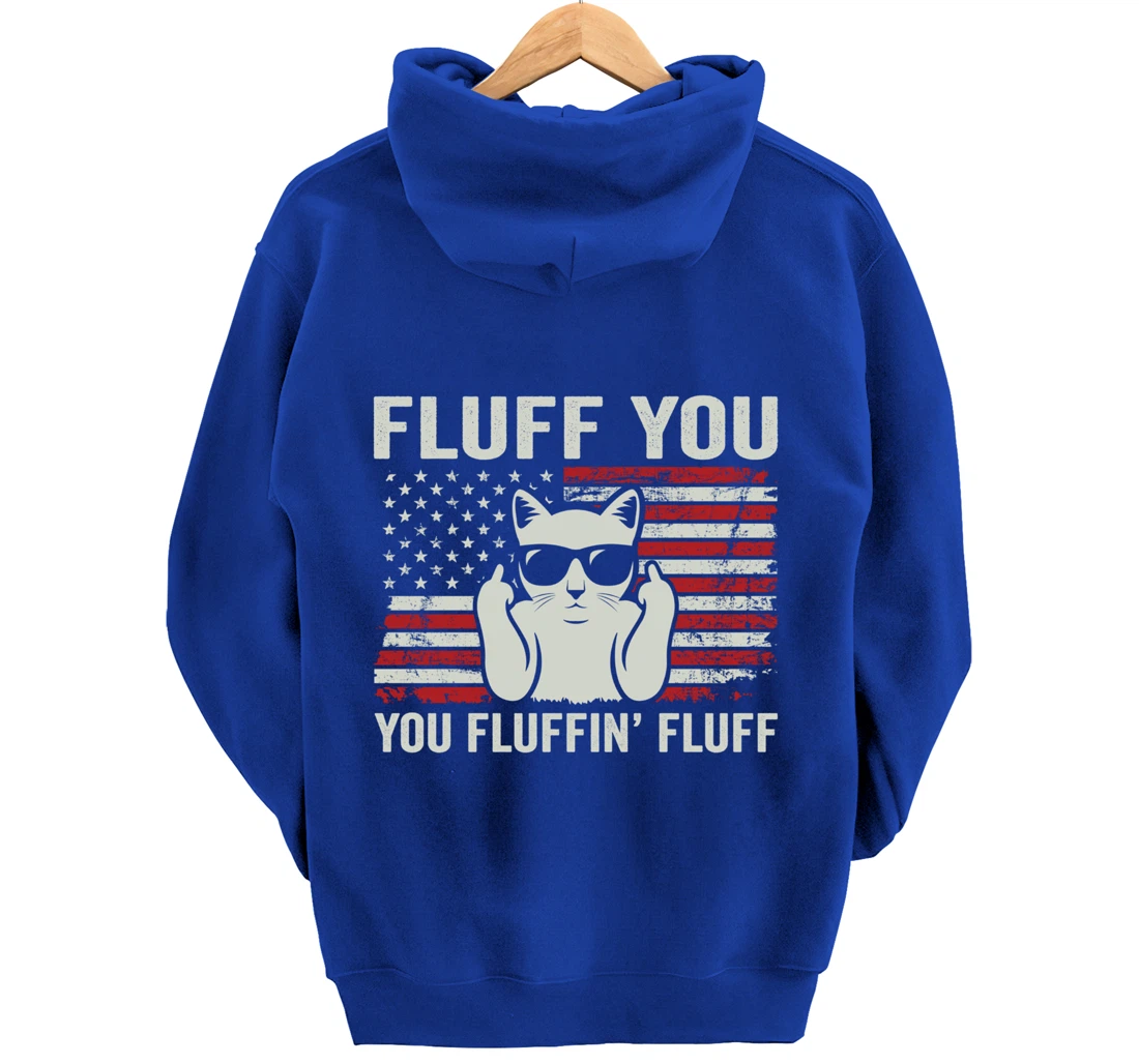 Fluff You Fluffin' Fluff - Funny Cat USA Flag (ON BACK) Pullover Hoodie