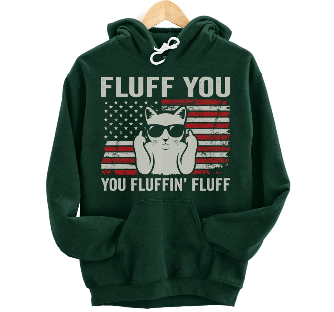 Fluff You Fluffin' Fluff - Funny Cat USA Flag (ON BACK) Pullover Hoodie
