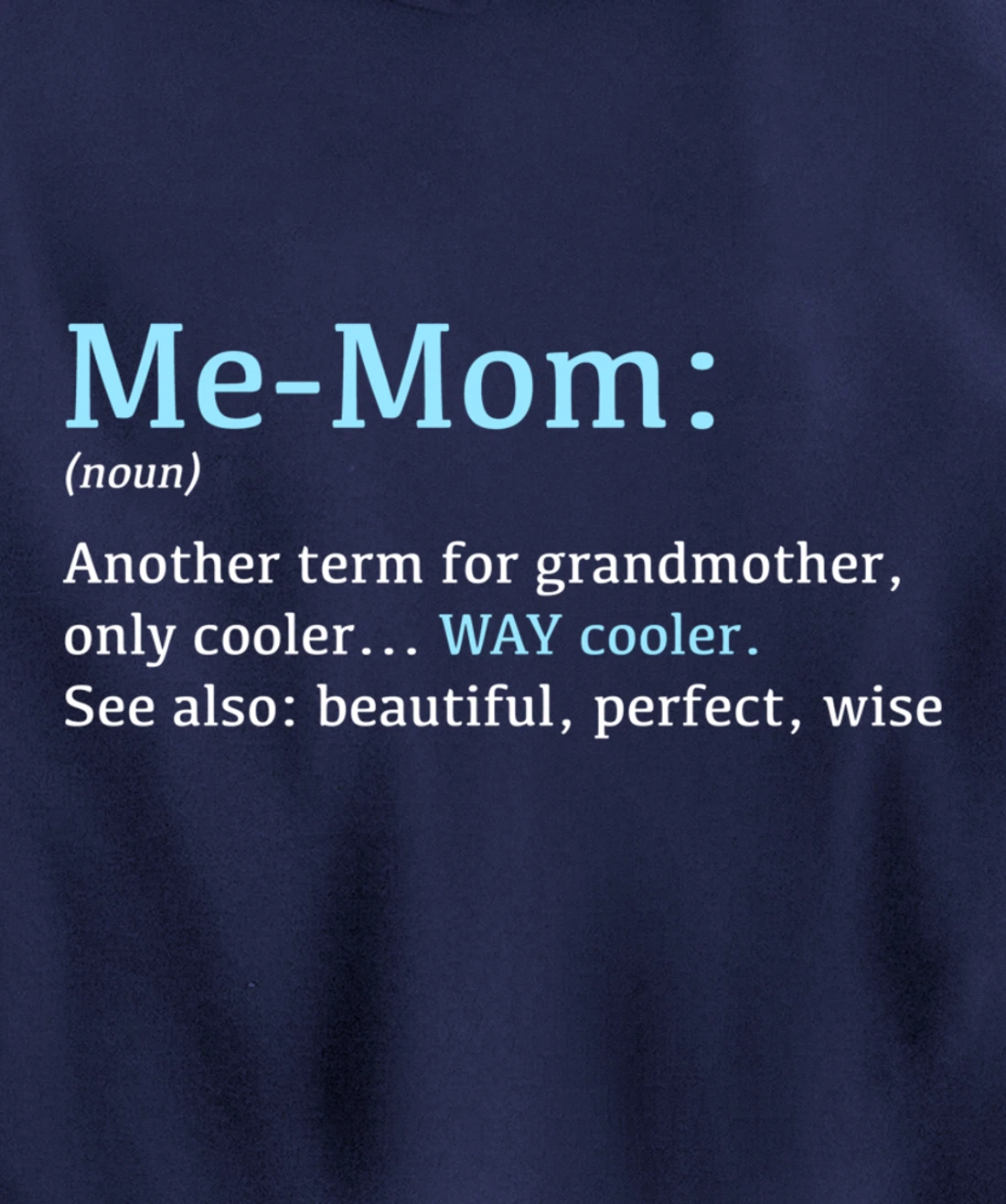 Me-Mom: Funny Definition Noun - Another Term Pullover Hoodie