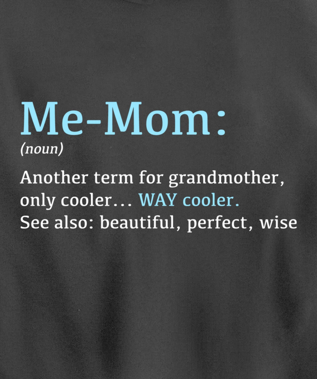 Me-Mom: Funny Definition Noun - Another Term Pullover Hoodie