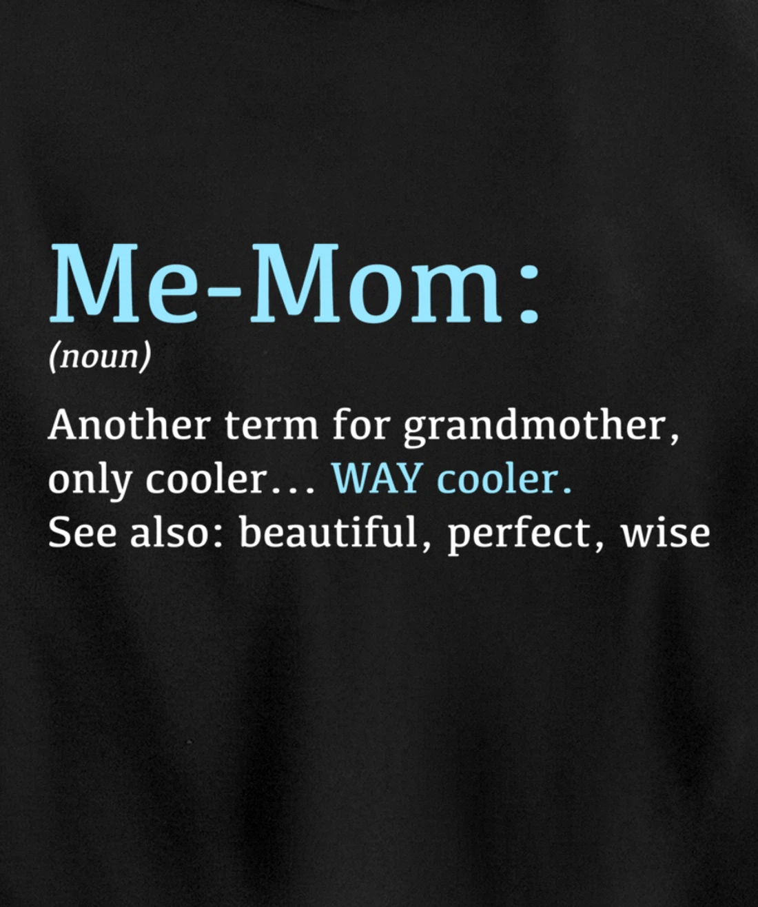 Me-Mom: Funny Definition Noun - Another Term Pullover Hoodie