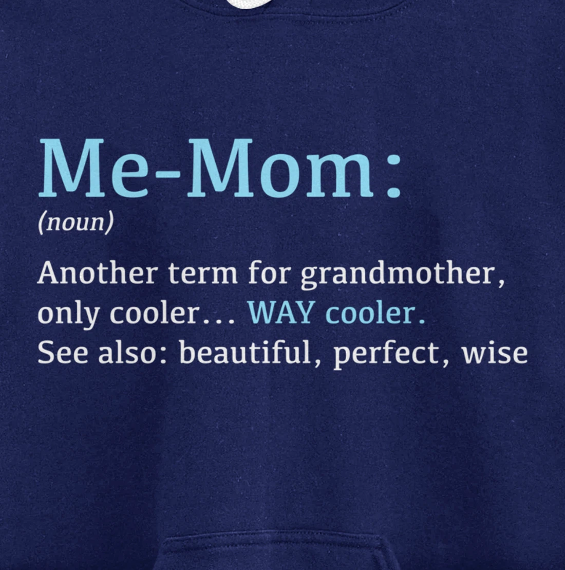 Me-Mom: Funny Definition Noun - Another Term Pullover Hoodie