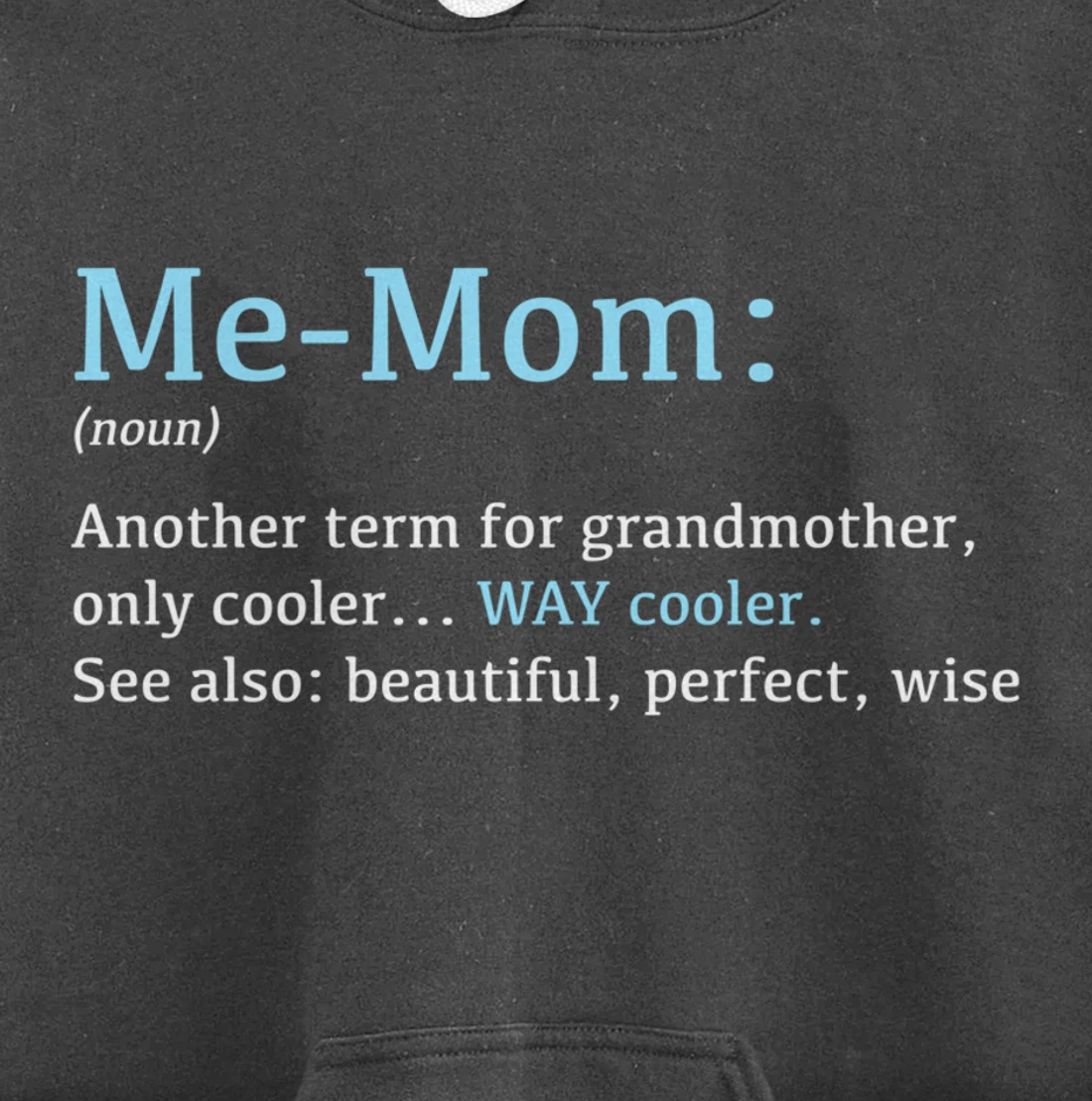 Me-Mom: Funny Definition Noun - Another Term Pullover Hoodie