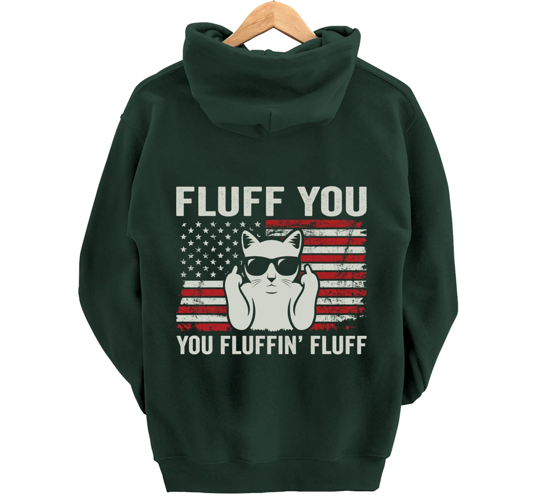 Fluff You Fluffin' Fluff - Funny Cat USA Flag (ON BACK) Pullover Hoodie