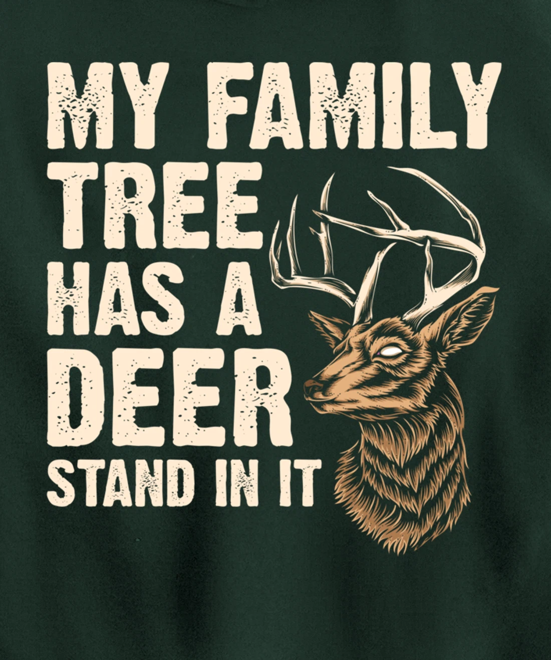 My Family Tree Has A Deer Stand In It Funny Deer Hunting Pullover Hoodie