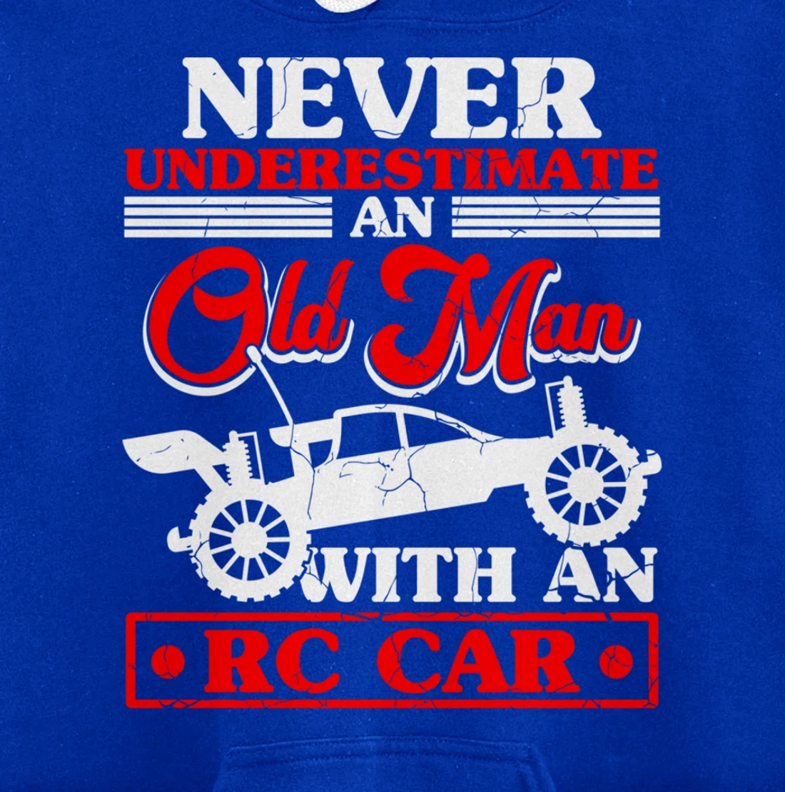 RC Car Never Underestimate An Old Man With An RC Car Pullover Hoodie
