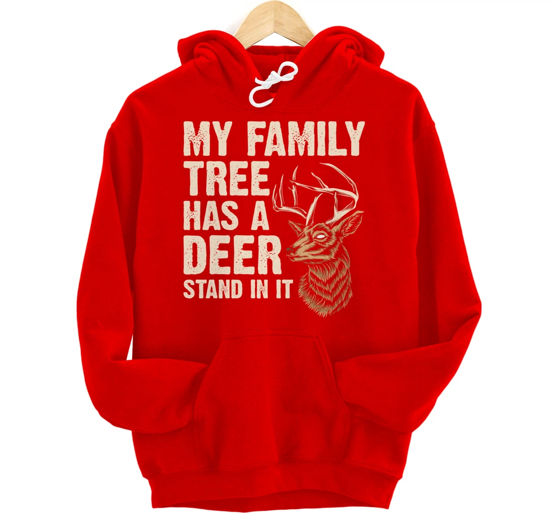My Family Tree Has A Deer Stand In It Funny Deer Hunting Pullover Hoodie