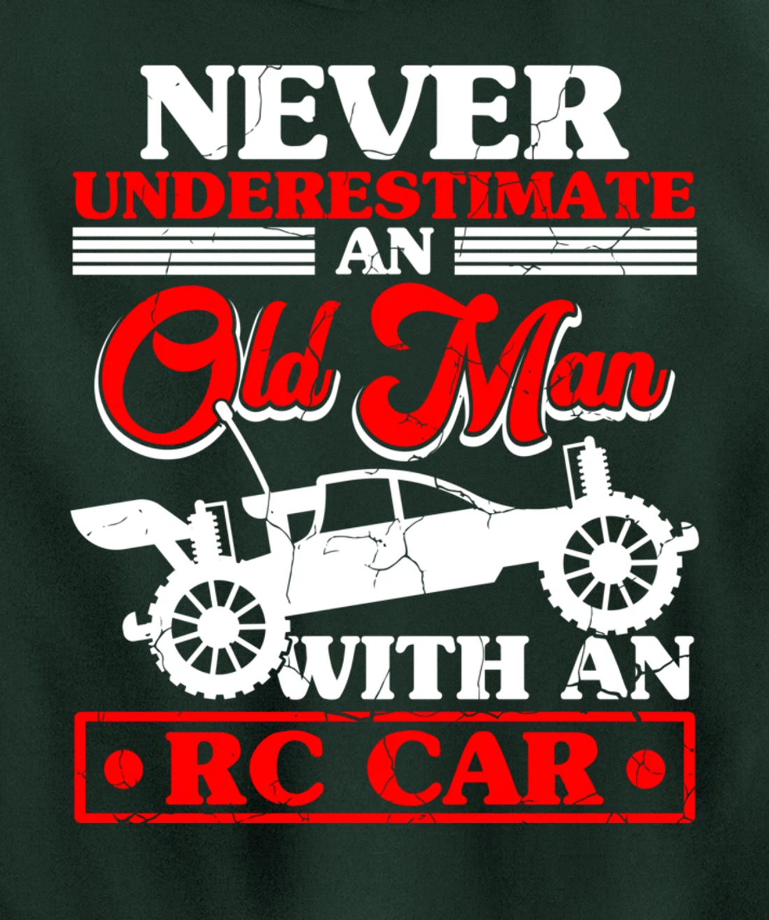 RC Car Never Underestimate An Old Man With An RC Car Pullover Hoodie
