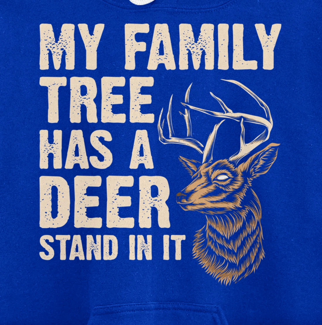 My Family Tree Has A Deer Stand In It Funny Deer Hunting Pullover Hoodie