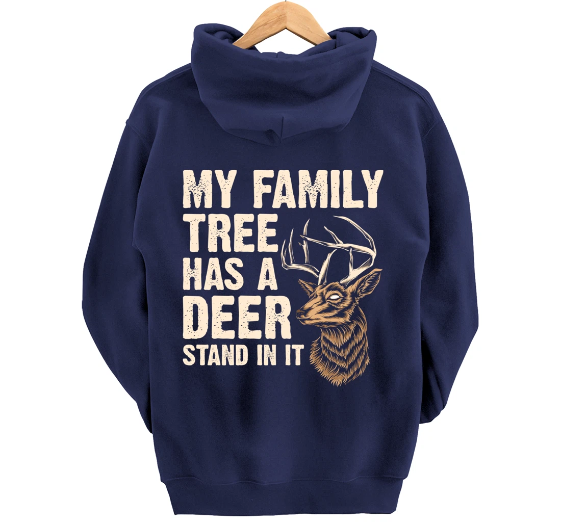 My Family Tree Has A Deer Stand In It Funny Deer Hunting Pullover Hoodie