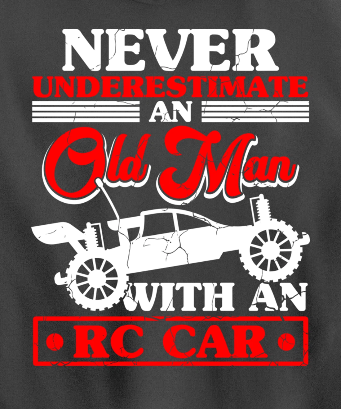 RC Car Never Underestimate An Old Man With An RC Car Pullover Hoodie